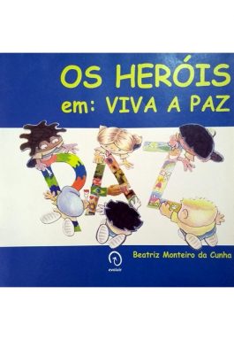 Os Heróis Em: Viva A Paz