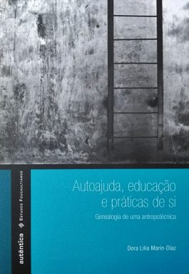 Autoajuda, Educação E Práticas De Si (Coleção Estudos Foucaultianos)