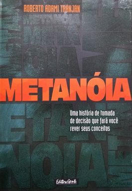 Metanóia: Uma História De Tomada De Decisões Que Fará Você Rever Seus Conceitos