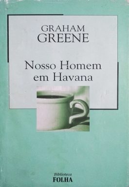 Nosso Homem Em Havana (Coleção Biblioteca Folha)