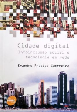 Cidade Digital: Infoinclusão Social E Tecnologia Em Rede