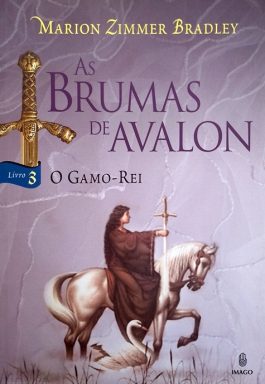 As Brumas De Avalon – 3: O Gamo-Rei