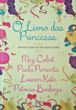 O Livro Das Princesas: Novos Contos De Fadas…