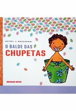 O Balde De Chupetas