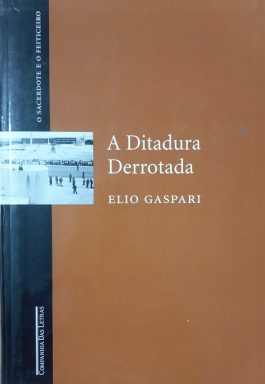 A Ditadura Derrotada – O Sacerdote E O Feiticeiro