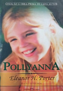 Pollyanna (Coleção A Obra-Prima De Cada Autor)