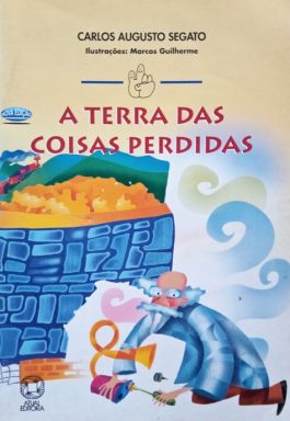 A Terra Das Coisas Perdidas (Coleção Mindinho E Seu Vizinho)