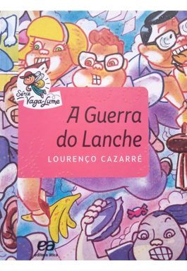 A Guerra Do Lanche (Série Vaga-Lume)