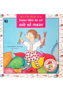 Meus Lápis De Cor São Só Meus (Coleção Comecinho)