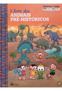 O Livro Dos Animais Pré-Históricos (Biblioteca Da Turma)