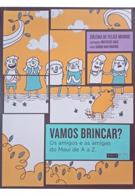 Vamos Brincar? Os Amigos E As Amigas Do Maui De A a Z