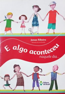 E Algo Aconteceu Naquele Dia…