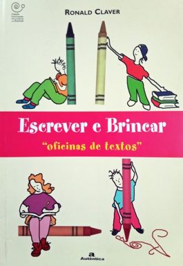 Escrever E Brincar “Oficinas De Textos” (Col. Formação Humana Na escola)