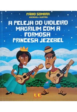 A Peleja Do Violento Magrilim Com A Formosa Princesa Jezebel